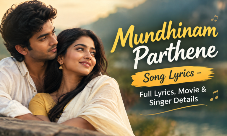 Mundhinam Parthene Song Lyrics – Full Lyrics, Movie & Singer Details mundhinam parthene song lyrics